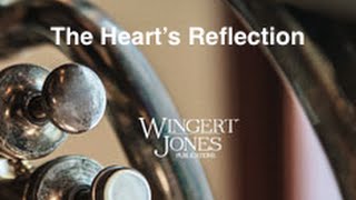 Daniel Elder - The Heart's Reflection (Wind Ensemble)