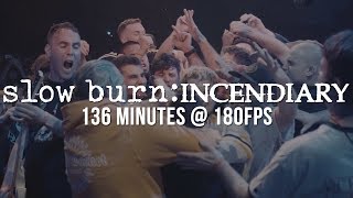 slow burn: INCENDIARY | 180FPS @ TIHC 2018