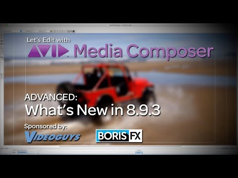 Let's Edit with Media Composer - What's New in 8.9.3 1