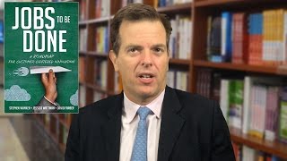 Stephen Wunker on Jobs to Be Done