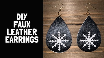 How to Make Faux Leather Earrings On Your Cricut | Snowflake Faux Leather Earrings | DIY Gifts