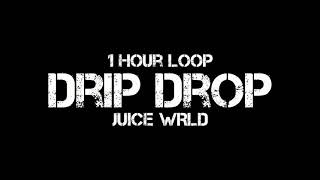 Juice WRLD - Drip Drop (1 Hour Loop)