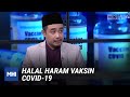 Halal Haram Vaksin COVID-19 | MHI (14 Disember 2020)