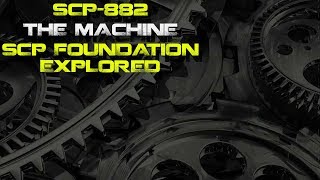 Exploring SCP-882 The Machine The SCP Foundation
