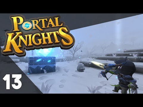 Portal Knights :: Ranger Class Playthrough - Ep. 13 - Snowstorm Crystals!