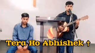 Tera Ho Abhishek ✝️ | Worship song 👈 | #worship #jesus #songcover #trendingviralvideo