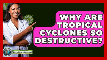Why Are Tropical Cyclones So Destructive? - Earth Science Answers