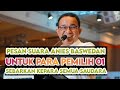 Tetap satu komando  sebarkan pesan suara anies untuk pemilih amin  insyaallah anies presiden