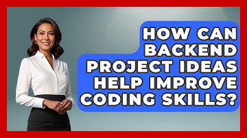 How Can Backend Project Ideas Help Improve Coding Skills? - Server Logic Simplified