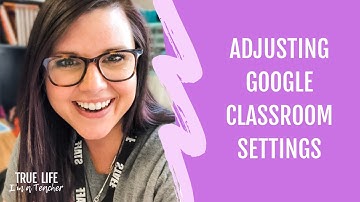 Adjusting Stream and Notification Settings in Google Classroom
