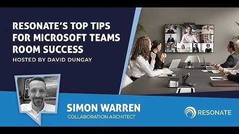 Microsoft Teams Rooms: How to Get Deployment Right