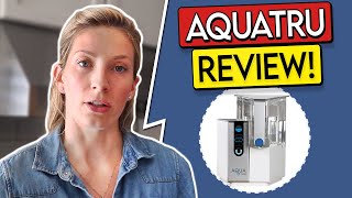 AquaTru Reverse Osmosis Water Filter Review – Should You Buy?!
