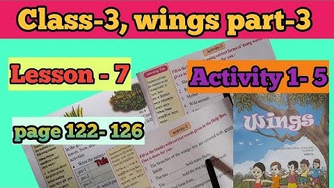 wb class 3 wings part-3, lesson - 7 activity 1-5 ,page 122-126/ তৃতীয় শ্রেণীর উইংস পৃষ্ঠা 122-126