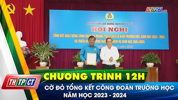 Cờ Đỏ tổng kết công đoàn trường học năm học 2023 – 2024| Cần Thơ TV