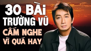 30 BÀI TRƯỜNG VŨ "CẤM NGHE" VÌ QUÁ HAY - Liên Khúc NGOẠI Ô BUỒN, Viết Từ KBC