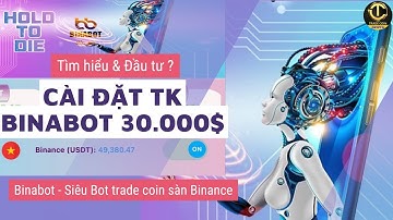 BINABOT | CÀI ĐẶT TK VỐN 30.000 $ | ⚜️TRADER CRYPTO⚜️