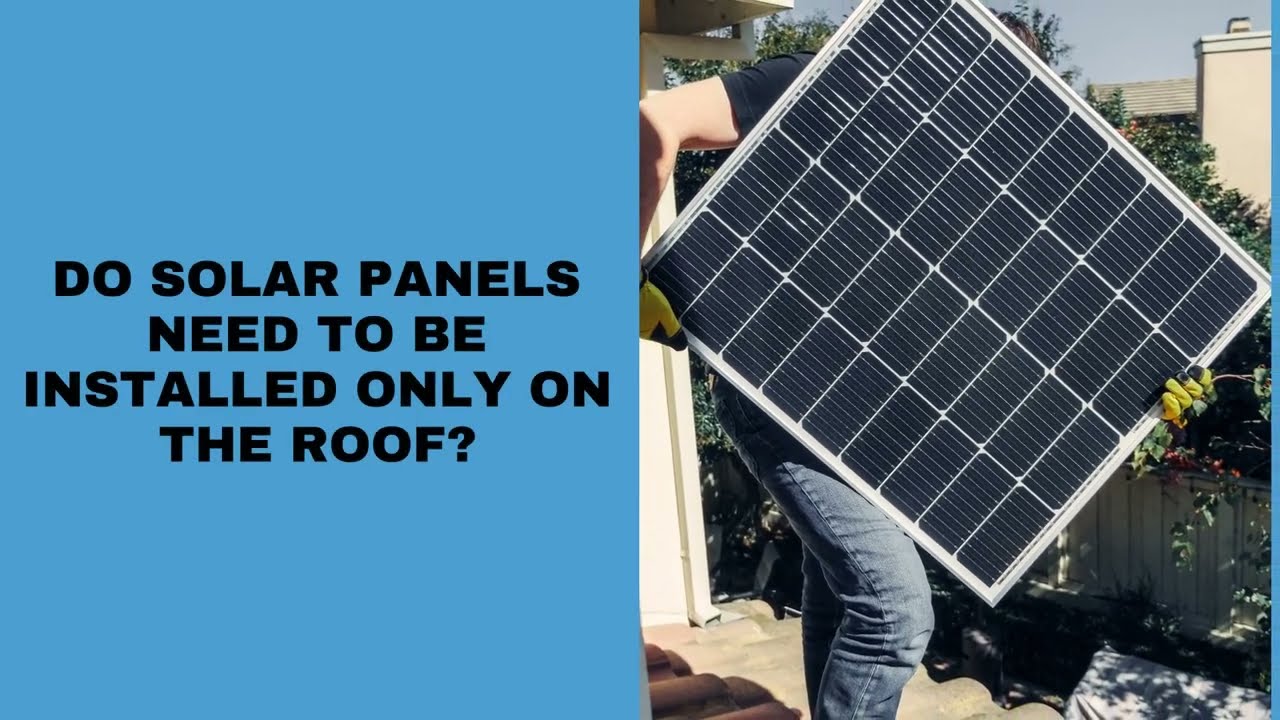 Solar Energy Company Phoenix - Do Solar Panels Need to be Installed Only on the Roof
