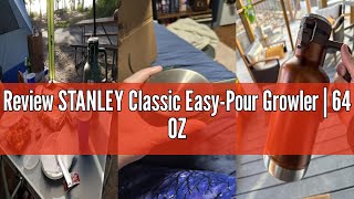 Review STANLEY Classic Easy-Pour Growler | 64 OZ