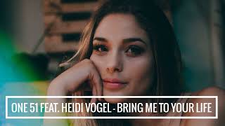 One51 feat. Heidi Vogel - Bring Me To Your Life