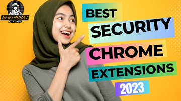 Best Security Chrome Extensions for 2023 | Online Security | Internet Privacy & Security | Ethical