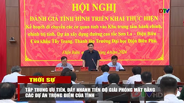 ĐIỆN BIÊN - Tập trung ưu tiên, đẩy nhanh tiến độ giải phóng mặt bằng các dự án trọng điểm của tỉnh