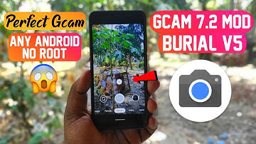 Google Camera 7.2 MOD by Burial v5 | Configs for Burial 7.2 | Perfect Gcam