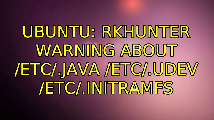 Ubuntu: rkhunter warning about /etc/.java /etc/.udev /etc/.initramfs