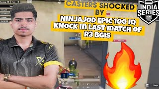 CASTERS SHOCKED BY NINJAJOD 100 IQ KNOCK IN BGIS R3 LAST MATCH😱🔥