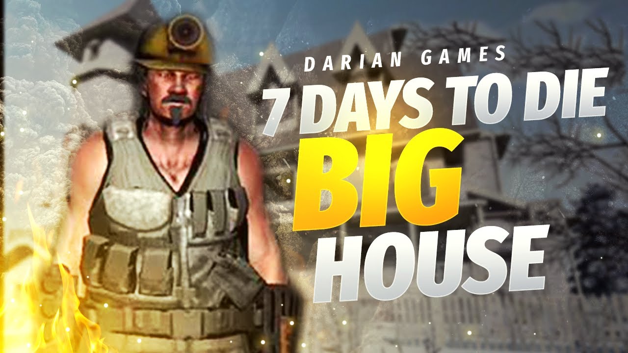 7 DAYS TO DIE : EP3 - Mountain Mansion