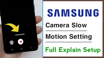 Samsung Galaxy Camera Slow Motion Mode Setting