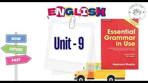 Unit - 9 - Essential Grammar in Use