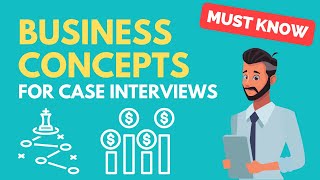 Essential Business Concepts for Case Interviews | Must Know!