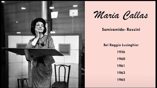 Maria Callas- All recordings of Bel Raggio Lusinghier. Semiramide. Rossini