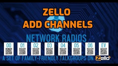 ZELLO - Network Radios (g1ypq)  How to add channels