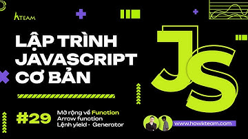 #Javascript cơ bản - Bài 29: Mở rộng về function trong JavaScript |#Kteam​ #Howkteam