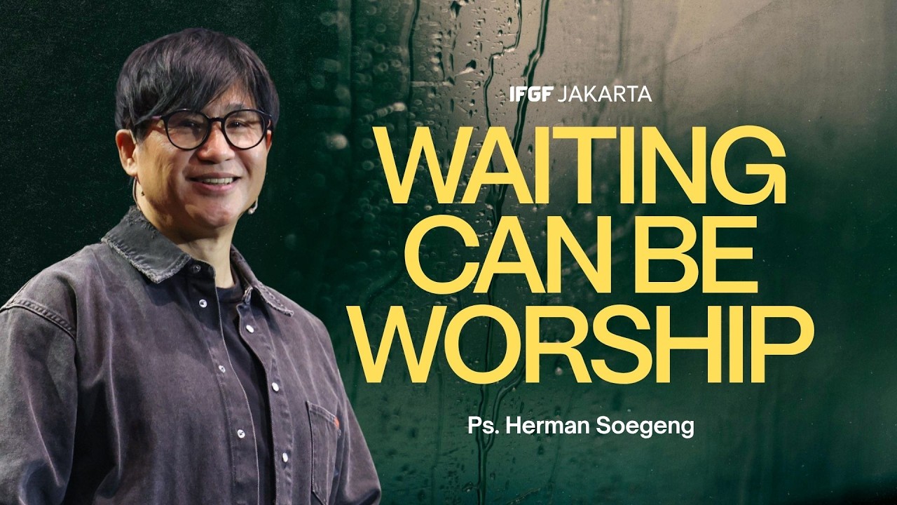 Ibadah dalam Menanti - Ps. Herman Soegeng | IFGF Jakarta