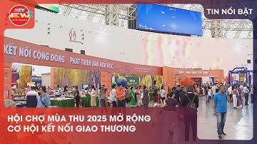 HỘI CHỢ MÙA THU 2025 MỞ RỘNG CƠ HỘI KẾT NÓI GIAO THƯƠNG