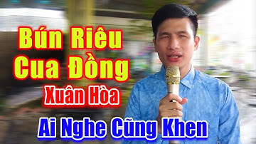 Bún Riêu Cua Đồng - Ai Nghe Cũng Tấm Tắc Khen Xuân Hòa Hát Rong Quá Hay - Xuân Hòa