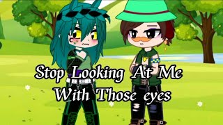 Stop Looking At Me With Those Eyes/Gacha Club/Brawl Stars/Old Trend/FT. Hank x Eve