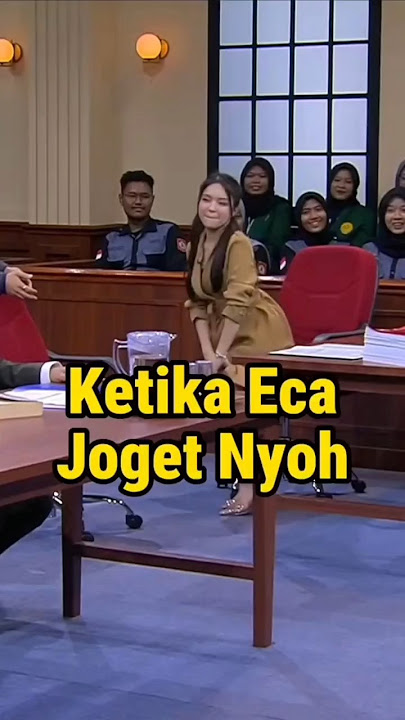 KETIKA ECA JOGET NYOH