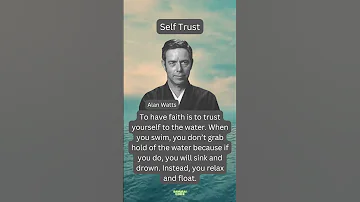 Alan Watts -  Trust you