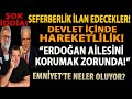 ŞOK İDDİA! SEFERBERLİK İLAN EDECEKLER! DEVLET İÇİNDE HAREKETLİLİK! ERDOĞAN AİLESİNİ KORUMAK ZORUNDA!