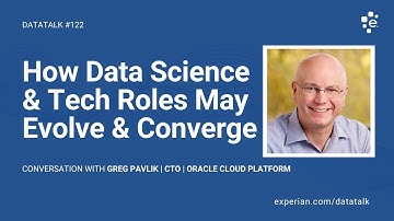 How Data Science & Tech Roles May Evolve & Converge w/ Greg Pavlik @Oracle #DataTalk