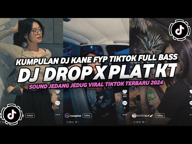 DJ DROP X PLAT KT VIRAL TIKTOK TERBARU YANG KALIAN CARI 2024 class=