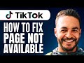How To Fix Page Not Available On TikTok Tiktok Page Not Available Fixed How To Fix Page Not Available On TikTok Tiktok Page Not Available Fixed