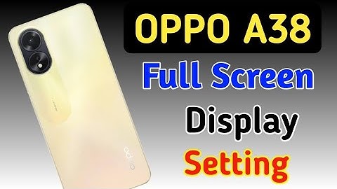 Oppo a38 full screen mode settings | How to use full screen display in Oppo a38