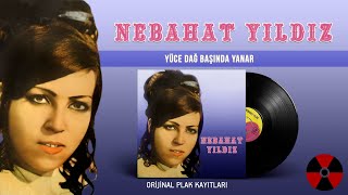 Nebahat Yıldız - Yüce Dağ Başında Yanar Resimi