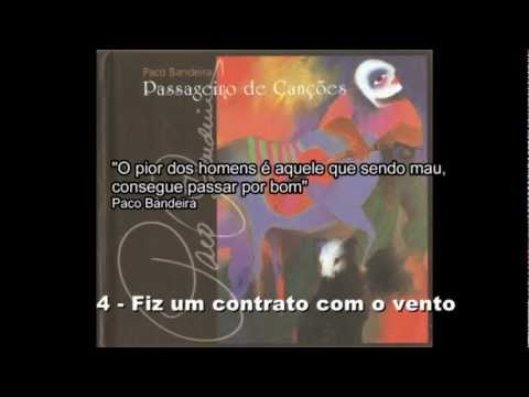 Paco Bandeira -  Fiz um contrato com o vento