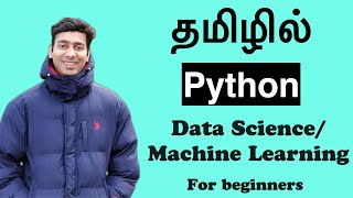 Python Tutorial for Data Science/Machine Learning in Tamil - Full Course for Beginners ( 4 hours)