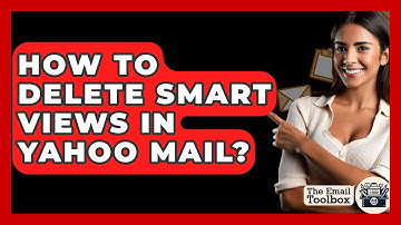 How To Delete Smart Views In Yahoo Mail? - TheEmailToolbox.com